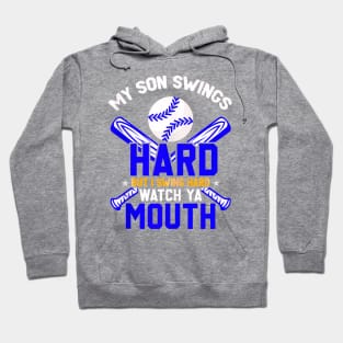 My son swings hard but I swing hard watch ya mouth Hoodie